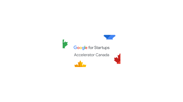Google for Startups Canada Accelerator Google for Startups Canada Accelerator