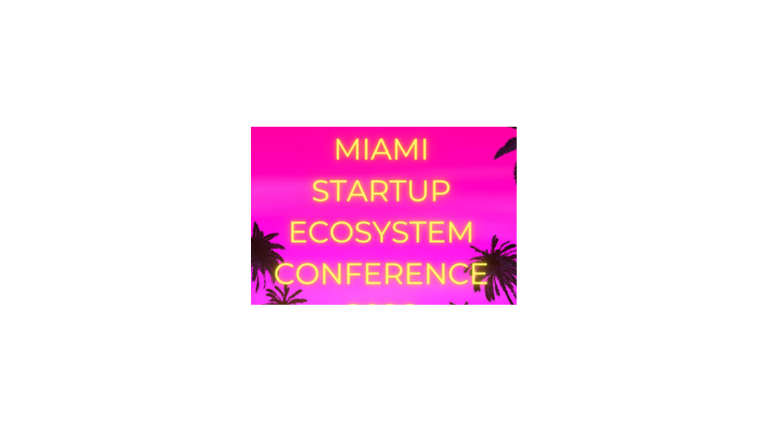 Miami Startup Ecosystem Conference